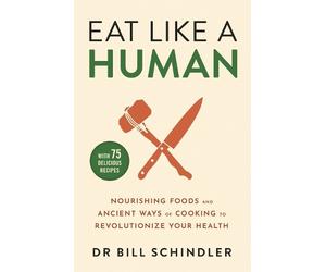 Bill Schindler Eat Like a Human (Tascabile)