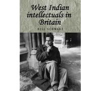 Bill Schwarz West Indian Intellectuals in Britain (Tascabile)