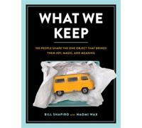 Bill Shapiro Naomi Wax What We Keep (Copertina rigida)