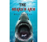 Bill Sheehy The Shark's Arm (Tascabile)