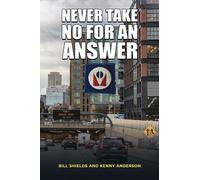 Bill Shields Kenny Anderson Never Take No for an Answer (Tascabile)