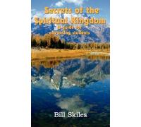 Bill Skiles Secrets of the Spiritual Kingdom (Tascabile)