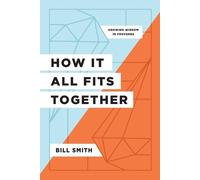 Bill Smith How It All Fits Together (Tascabile)