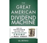 Bill Spetrino The Great American Dividend Machine (Copertina rigida)