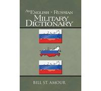 Bill St Amour An English - Russian Military Dictionary (Copertina rigida)
