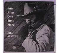BILL STAINES - just play one tune more