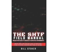 Bill Stoker The SHTF Field Manual (Tascabile)