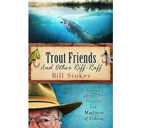 Bill Stokes Trout Friends and other Riff-Raff (Tascabile)