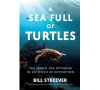 Bill Streever A Sea Full of Turtles (Copertina rigida)