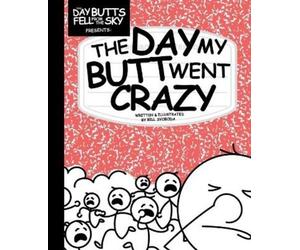 Bill Svoboda The Day My Butt Went Crazy (Tascabile)