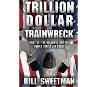 Bill Sweetman Trillion Dollar Trainwreck (Tascabile)