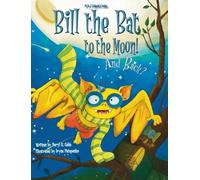 Bill the Bat to the Moon! And Back?