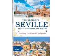 Bill Theroux The Ultimate Seville Travel Guide 2023 (Tascabile)