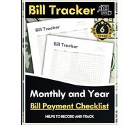 Bill Tracker - Monthly and Year Bill Payment Checklist - Helps to Record and Track: The Ultimate Financial Organization System | 6 YEAR | 1440+ Records | Large Print | 8.5x11