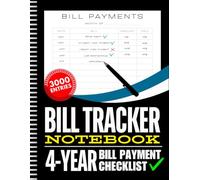 Bill Tracker Notebook - 4-Year Bill Payment Checklist: Track More Bills Than Ever - Stay Organized & In Control! 3,000 Entries & 150 Pages (8.5'' x 11'')