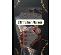 Bill Tracker Notebook: A Simple and Efficient Logbook to Track Monthly Bills, Expenses, Due Dates, and Payments for Budgeting Success