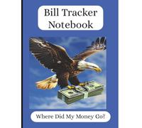 Bill Tracker Notebook: Manage your bills and expenses in one location, 30 pages to record monthly budget and 60 pages to record you're expenses 5 pages for notes
