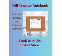 Bill Tracker Notebook: Monthly Bill Organizer and Payment Log