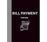 Bill Tracker Notebook: Monthly Bill Payment Checklist: BILL PAYMENT