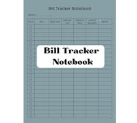 Bill Tracker Notebook: Monthly Expense & Payment Log | Budget Planner to Record Bills, Due Dates & Payments | Financial Organizer for Home or Office