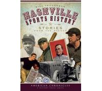 Bill Traughber Nashville Sports History (Tascabile) American Chronicles