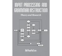 Bill Van Patten Input Processing and Grammar Instruction in Second L (Tascabile)