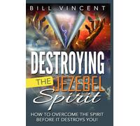 Bill Vincent Destroying the Jezebel Spirit (Copertina rigida)