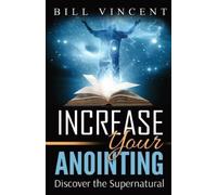 Bill Vincent Increase Your Anointing (Tascabile)