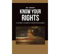 Know Your Rights: A Citizen's Guide to Lawful Encounters