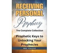 Bill Vincent Receiving Personal Prophecy (Tascabile)