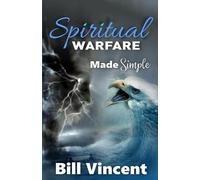 Bill Vincent Spiritual Warfare Made Simple (Tascabile)