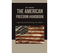 Bill Vincent The American Freedom Handbook (Tascabile)
