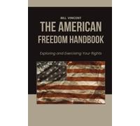 Bill Vincent The American Freedom Handbook (Tascabile)