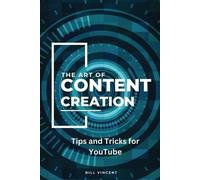 Bill Vincent The Art of Content Creation (Large Print Edition) (Tascabile)
