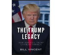 Bill Vincent The Trump Legacy (Copertina rigida)