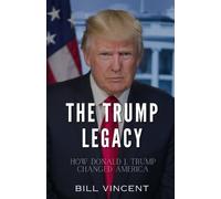 Bill Vincent The Trump Legacy (Tascabile)