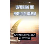 Bill Vincent Vincent, Bill Unveiling the Spiritual Realm (Copertina rigida)