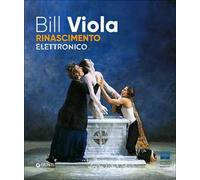 Bill Viola a Palazzo Strozzi. Rinascimento elettronico