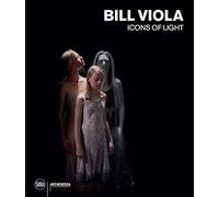 Bill Viola. Icons of light. Ediz. a colori