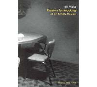 Bill Viola Reasons for Knocking at an Empty House (Tascabile) Writing Art
