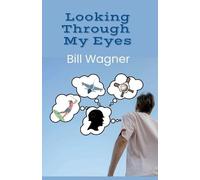 Bill Wagner Looking Through My Eyes (Tascabile)
