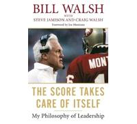 Bill Walsh The Score Takes Care Of Itself (Tascabile)