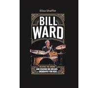 BILL WARD: Beating the Drums and Chasing Big Dreams- Biography For Kids