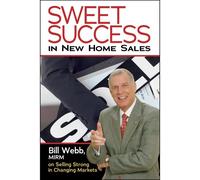 Bill Webb, MIRM Sweet Success In New Home Sales (Tascabile)