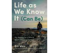 Bill Weir Life As We Know It (Can Be) (Copertina rigida)