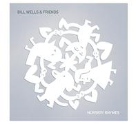 Bill Wells & Friends - Nursery Rhymes