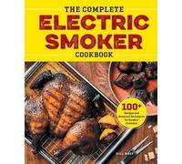 Bill West The Complete Electric Smoker Cookbook (Tascabile)