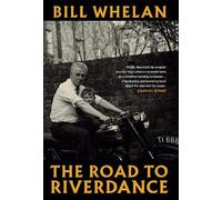 Bill Whelan The Road to Riverdance (Copertina rigida)
