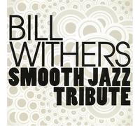 BILL WITHERS Smooth Jazz Tribute to Bill Withers (CD)