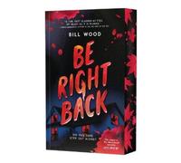 Bill Wood Be Right Back (Let's Split Up #2) (Tascabile)